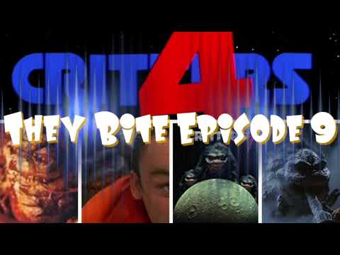 They Bite: Episode 9: Critters 4 They're Invading Your Podcast