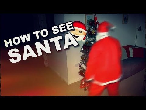 How To See Santa Claus On Christmas Eve