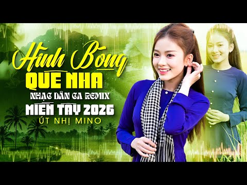 Hình Bóng Quê Nhà Remix 2026 ➤ Liên Khúc Nhạc Vàng Quê Hương Remix ⚡ Tuyển Chọn Hay Nhất
