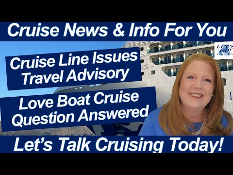 CRUISE NEWS! Cruise Line Issues Travel Advisory! Alaska Season Update | Love Boat Cruise Update