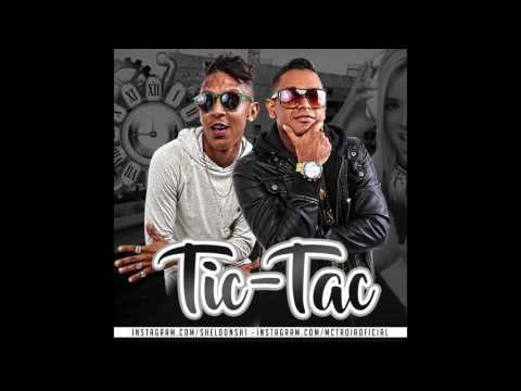 MC TROIA E MC SHELDON - TIC TAC - ÁUDIO OFICIAL 2016