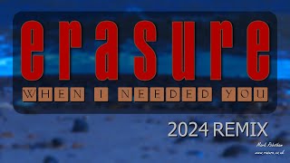 Erasure When I Needed You 2024 Remix