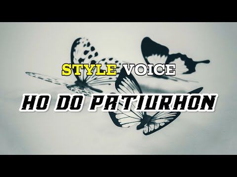 STYLE VOICE - Ho Do Patiurhon (Lirik)