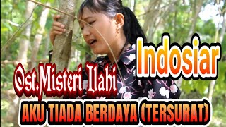 Download lagu AKU TIADA BERDAYA (TERSURAT) OST.MISTERI ILAHI INDOSIAR mp3