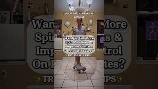 Want To Get More Spin Rotations & Improve Control On Roller Skates? Try This: