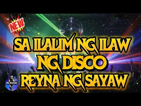 NEW DISCO SA ILALIM NG ILAW NG DISCO REYNA NG SAYAW (DJ JONAS)