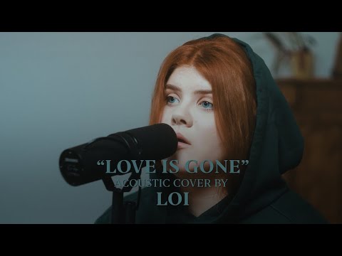 SLANDER - Love Is Gone ft. Dylan Matthew (Acoustic Cover by Loi)