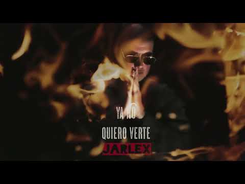 JARLEX ❌ YA NO QUIERO VERTE (Official Video)