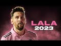 Lionel Messi 2023/24 ➧ Lala - Brilliant Skills & Goals | Myke Towers • HD