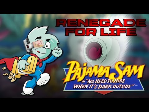 Renegade For Life: Pajama Sam - No Need to Hide When It's Dark Outside