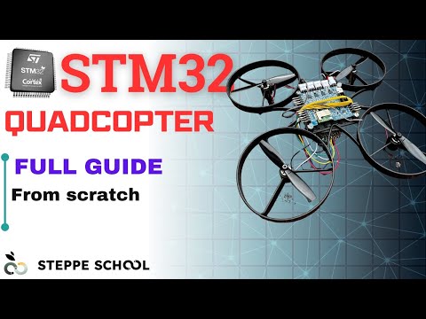 STM32 Quadcopter Flight Control Design Course, Full guide and From scratch