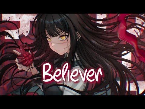 「Nightcore」 Believer - Imagine Dragons ♡