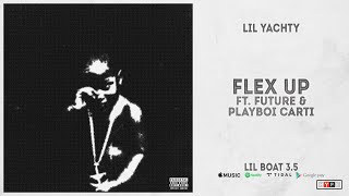 Lil Yachty - &quot;Flex Up&quot; Ft. Future &amp; Playboi Carti (Lil Boat 3.5)