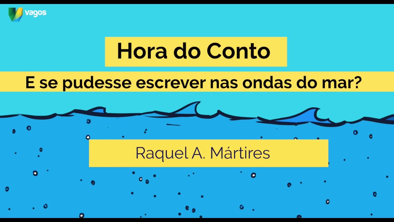 HORA DO CONTO | SE EU PUDESSE ESCREVER NAS ONDAS DO MAR
