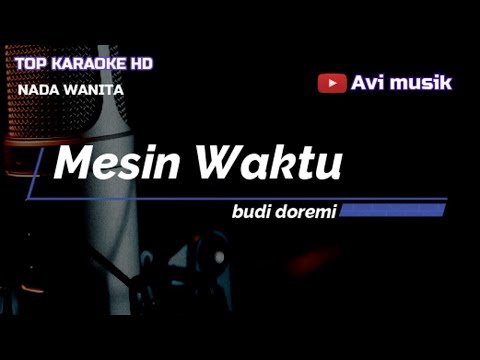 MESIN WAKTU - Budi Doremi | Karaoke Nada WANITA | Avimusik