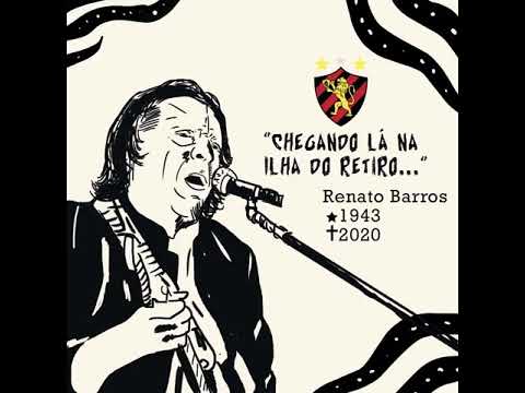 Renato Barros, foi quem escreveu o hino a Treme Terra, canção dos jogos do SPORT