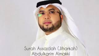 Download lagu luar biasa Surah Assajdah(Jiharkah) by Abdulkarim Almakki mp3