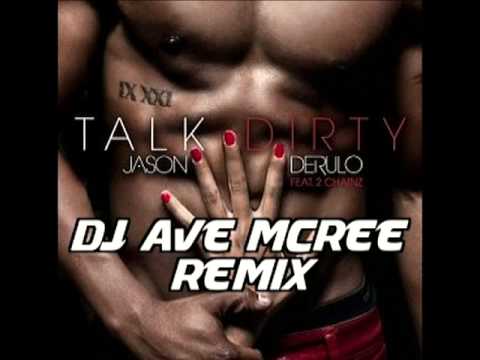 Jason Derulo- Talk Dirty 2 Me(DJ Ave Mcree Remix)