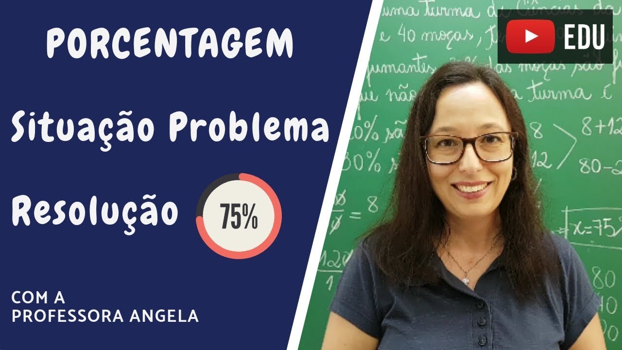 Porcentagem- Resolução de situação problema - Professora Angela
