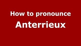 How to pronounce Anterrieux