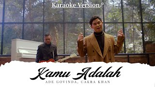 Download lagu Ade Govinda, Cakra Khan - Kamu Adalah ( Karaoke) mp3 Download lagu Ade Govinda, Cakra Khan - Kamu Adalah ( Karaoke) mp3