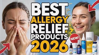 8 Best Allergy Relief Products 2026 | Must Have Products to Finally Help You Breathe Easier