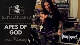 Sepultura - Apes of God (feat. Rob Cavestany - Death Angel | SepulQuarta Quarantine Performance)