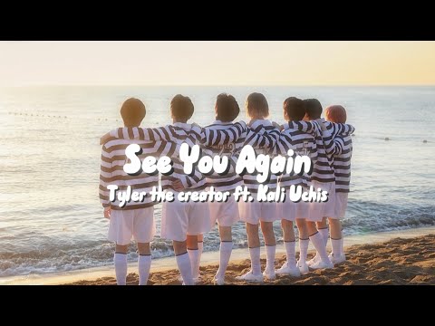 See you again - Tyler, the creator ft. Kali Uchis (lyrics) sped up
