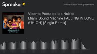 Miami Sound Machine FALLING IN LOVE (UH-OH) [Single Remix]