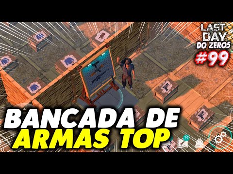 FIZ UMA BANCADA DE ARMAS TOP E EVOLUÇÃO NA BASE - LAST DAY DO ZERO 5 #99