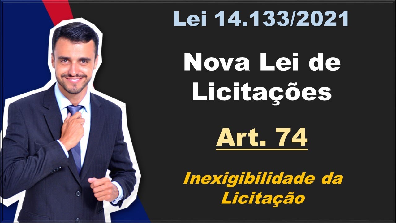 Inexigibilidade | Art. 74 | NOVA LEI DE LICITAÇÕES | Lei 14.133/2021