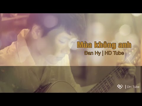 Mùa không anh - Hy.