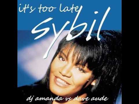 SYBIL - IT'S TOO LATE 2016 [DJ AMANDA VS DAVE AUDE]