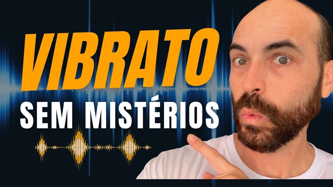 Como fazer VIBRATO sem mistérios (voz bonita agora)
