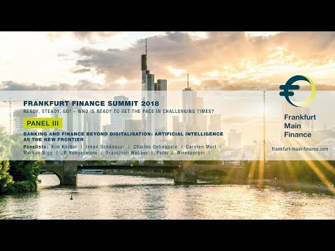 Frankfurt Finance Summit - Panel III - Banking & Finance Beyond Digitalisation