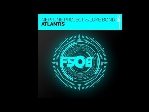 Neptune Project vs Luke Bond - Atlantis (Temple One Remix)
