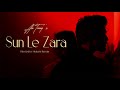 Sun Le Zara Official Music Video Ali Tariq