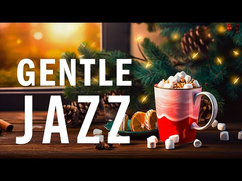 Gentle Jazz - Start the day with Smooth Jazz Instrumental Winter Music & Happy Bossa Nova