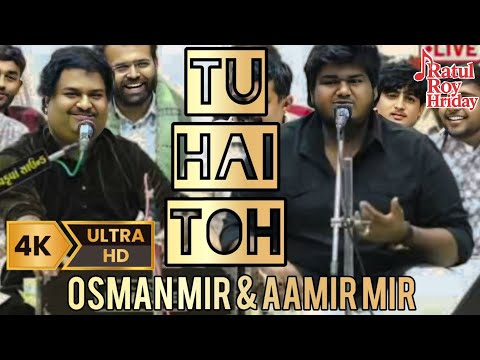 Tu Hai Toh (Live) Full | 4K Video - Osman Mir & Aamir Mir | Hunny, Bunny & Sagar | Mr. & Mrs. Maahi