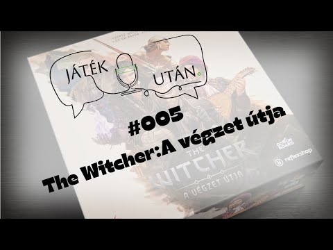 JátékUtán #005 - The Witcher: A végzet útja | Első benyomások - Játék Után