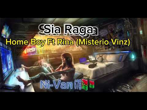 Sia Raga - Home Boy Ft. Rina _ Prod MISTERIO VINZ (NI-VAN678 🇻🇺)