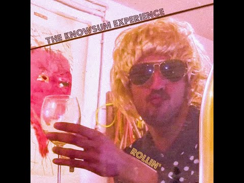 The Knowsum Experience - Rollin'