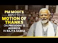 PM Modi LIVE | Rajya Sabha Speech | Motion of Thanks on the President's Address