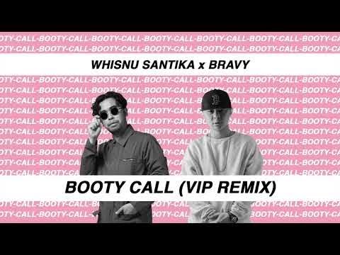 Whisnu Santika x Bravy - Booty Call (VIP Remix)