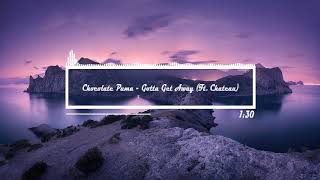 Chocolate Puma - Gotta Get Away (Ft. Chateau)