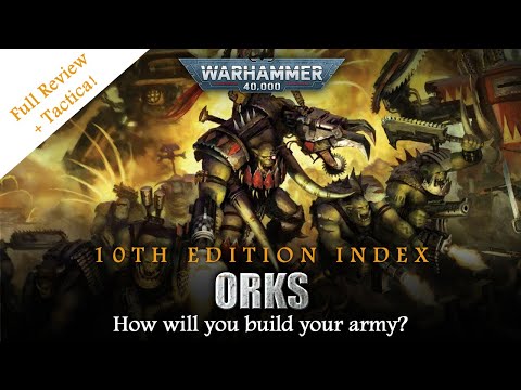Index Review ORKS 10th Edition Warhammer 40K | Faction Rules & Unit Breakdown +Tactica