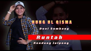 Download lagu RUNTAH   // NUNG UL QISMA mp3