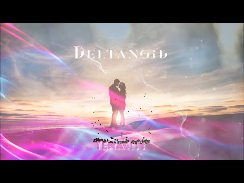 Deltanoid - Tenacity (Extended)