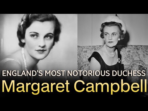 England’s Most Notorious Duchess: MARGARET CAMPBELL