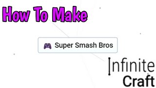 How To Make Super Smash Bros In Infinite Craft (2024)